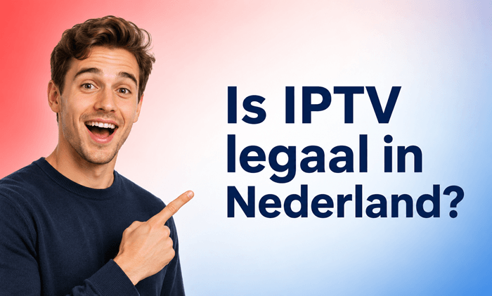 Is IPTV legaal in Nederland?
